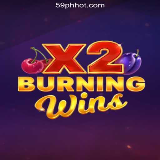 Exploring BurningWinsX2 at 59PH.COM Online Casino Philippines