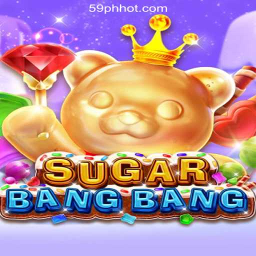 Discover the Thrilling World of SUGARBANGBANG at 59PH.COM Online Casino Philippines
